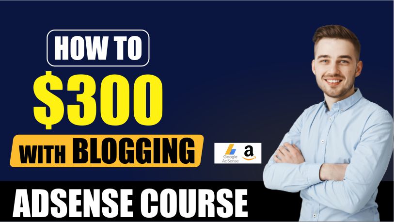 Earn Money Blogging AdSense Course